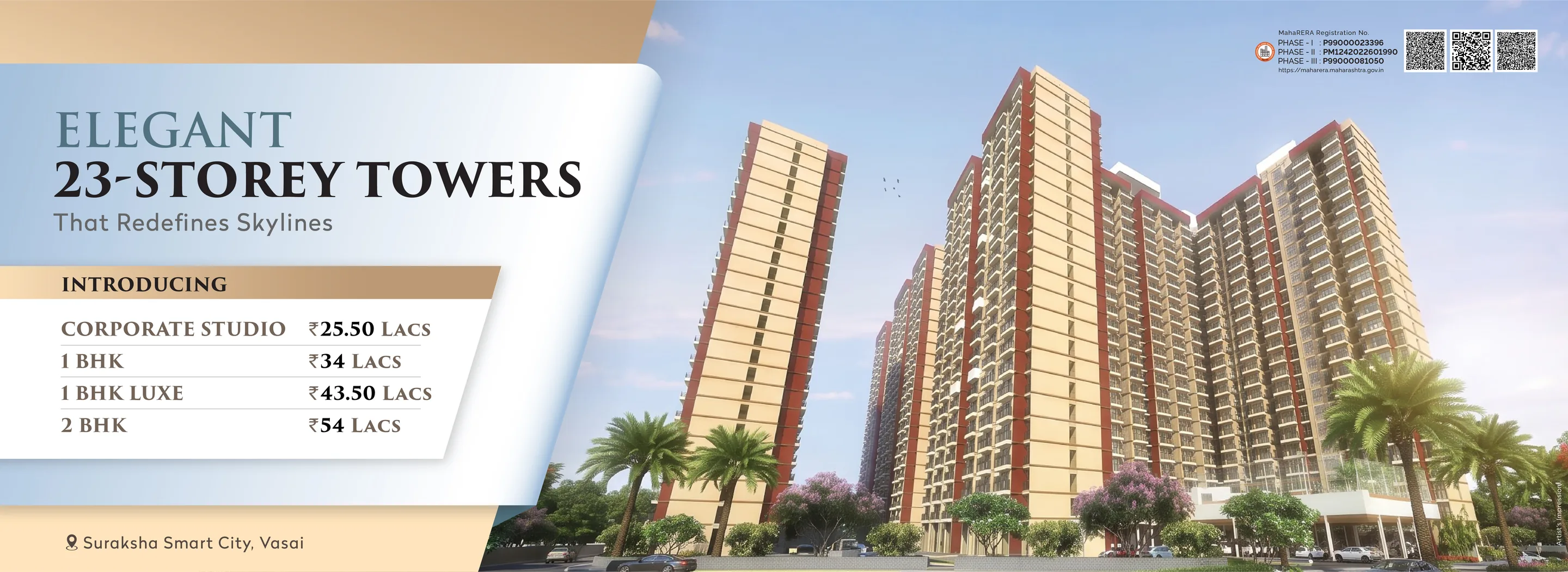 Suraksha Smart City: elegant 23-storey towers. Corporate Studio from ₹25.50 lakh, 1 BHK from ₹34 lakh, 1 BHK Luxe from ₹43.50 lakh and 2 BHK from ₹54 lakh. Developer representation; confirm current prices and availability.
